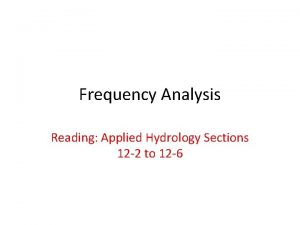 Frequency Analysis Reading Applied Hydrology Sections 12 2