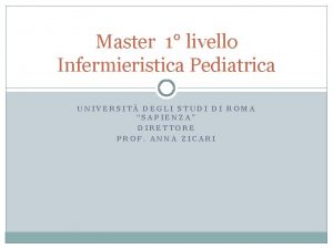 Master 1 livello Infermieristica Pediatrica UNIVERSIT DEGLI STUDI