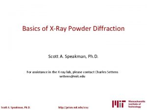 Basics of XRay Powder Diffraction Scott A Speakman