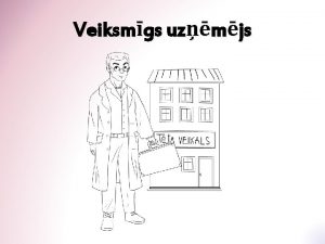 Veiksmgs uzmjs Uzmjs Madaras ttis ir uzmjs Viam