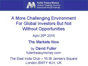 A More Challenging Environment For Global Investors But