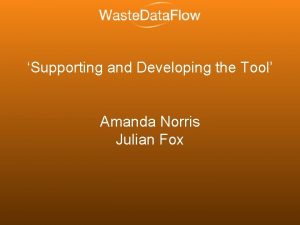 Supporting and Developing the Tool Amanda Norris Julian
