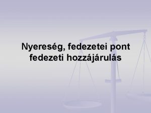 Nyeresg fedezetei pont fedezeti hozzjruls Fedezeti pont n