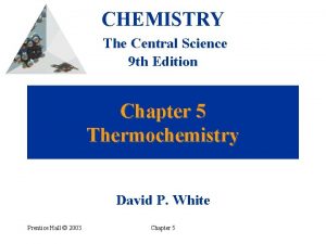 CHEMISTRY The Central Science 9 th Edition Chapter