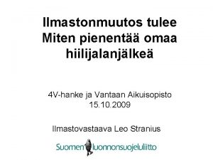 Ilmastonmuutos tulee Miten pienent omaa hiilijalanjlke 4 Vhanke