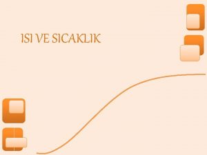 ISI VE SICAKLIK 2 Is Bir maddeyi oluturan