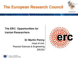 The European Research Council The ERC Opportunities for