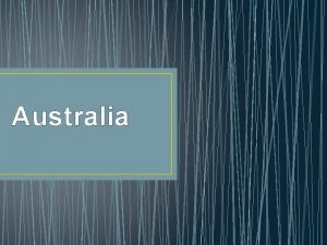 Australia Australia Australia officially the Commonwealth of Australia
