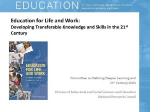 Education for Life and Work Developing Transferable Knowledge