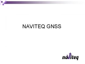 NAVITEQ GNSS NAVITEQ NAVITEQ GNSS NAVITEQ DGNSS DGNSS
