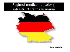 Regimul medicamentelor i infrastructura n Germania Oprea Alexandru