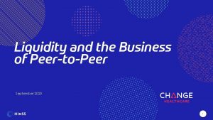 LIQUIDITY AND THE BUSINESS OF PEERTOPEER Liquidity and