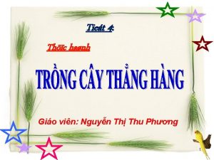 Tiet 4 Thc hanh Gio vin Nguyn Th