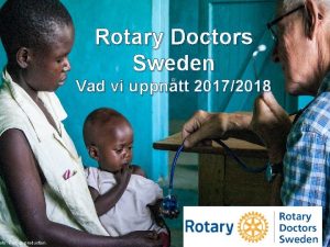 oto Remus production Rotary Doctors Sweden Vad vi