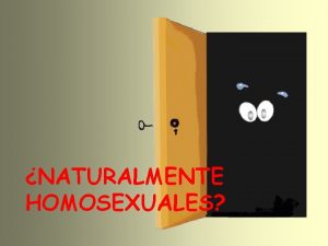 NATURALMENTE HOMOSEXUALES Homo Yo no me junto con