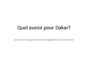 Quel avenir pour Dakar Une vision rgionale damnagement