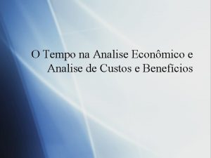 O Tempo na Analise Econmico e Analise de