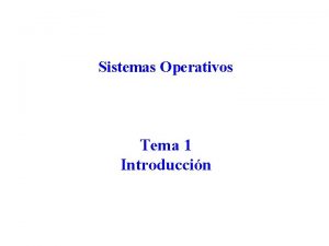 Sistemas Operativos Tema 1 Introduccin Contenido Arranque del