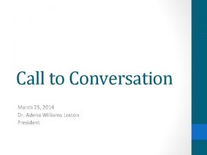 Call to Conversation March 25 2014 Dr Adena