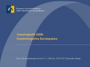 Vuosiraportti 2008 Huumeongelma Euroopassa Huom Ei julkaistavaksi ennen