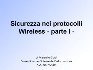 Sicurezza nei protocolli Wireless parte I di Marcello