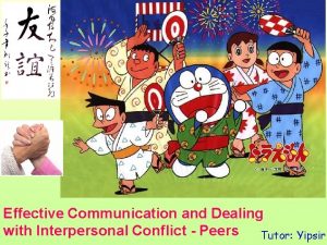 Effective Communication and Dealing with Interpersonal Conflict Peers