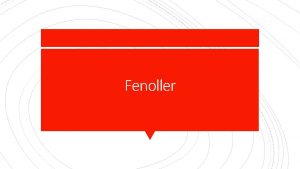 Fenoller Fenoller aril alkol deildir zellikleri elde edili