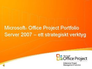 Microsoft Office Project Portfolio Server 2007 ett strategiskt