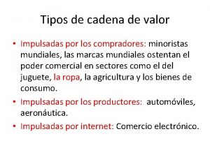 Tipos de cadena de valor Impulsadas por los