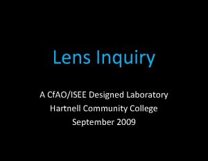 Lens Inquiry A Cf AOISEE Designed Laboratory Hartnell