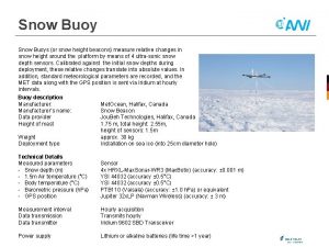 Snow Buoys or snow height beacons measure relative