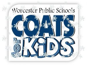 WORCESTER PUBLIC SCHOOLS WELCOME Coats for Kids WORCESTER