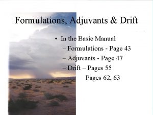 Formulations Adjuvants Drift In the Basic Manual Formulations