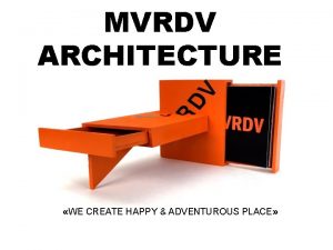 MVRDV ARCHITECTURE WE CREATE HAPPY ADVENTUROUS PLACE FOUNDERS