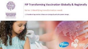 FIP Transforming Vaccination Globally Regionally Series 1 Identifying