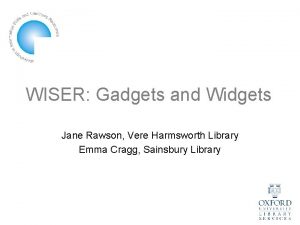 WISER Gadgets and Widgets Jane Rawson Vere Harmsworth