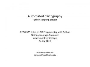 Automated Cartography Python scripting project GEOG 375 Intro