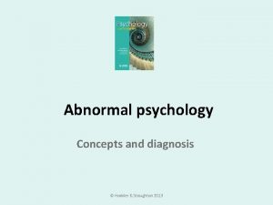 Abnormal psychology Concepts and diagnosis Hodder Stoughton 2013