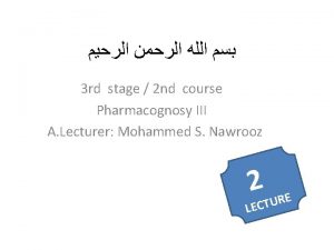 3 rd stage 2 nd course Pharmacognosy III