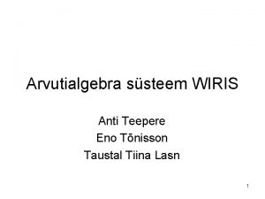 Arvutialgebra ssteem WIRIS Anti Teepere Eno Tnisson Taustal