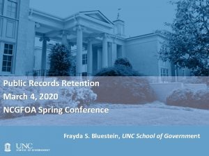 Public Records Retention March 4 2020 NCGFOA Spring