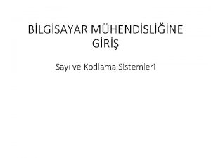 BLGSAYAR MHENDSLNE GR Say ve Kodlama Sistemleri kili