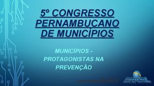 5 CONGRESSO PERNAMBUCANO DE MUNICPIOS PROTAGONISTAS NA PREVENO