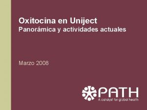 Oxitocina en Uniject Panormica y actividades actuales Marzo