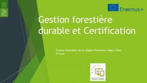 Gestion forestire durable et Certification Centre Forestier de