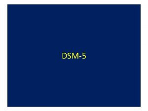 DSM5 Neurorazvojni poremeaji Intelektualne ometenosti Poremeaji komunikacije Poremeaj