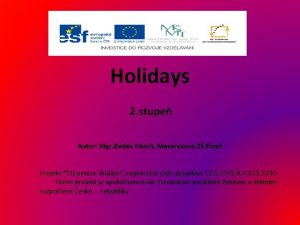 Holidays 2 stupe Autor Mgr Radek Hasch Masarykova