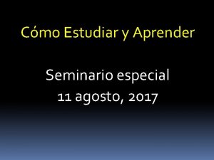 Cmo Estudiar y Aprender Seminario especial 11 agosto