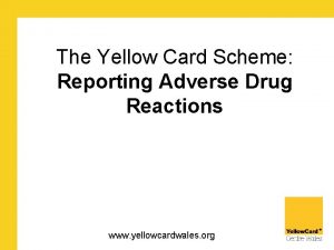 The Yellow Card Scheme Reporting Adverse Drug Reactions