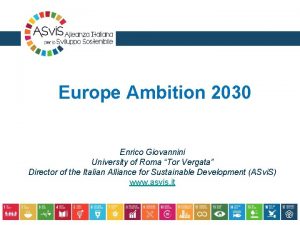 Europe Ambition 2030 Enrico Giovannini University of Roma